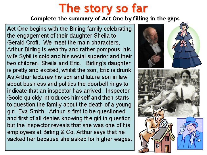 The story so far Complete the summary of Act One by filling in the