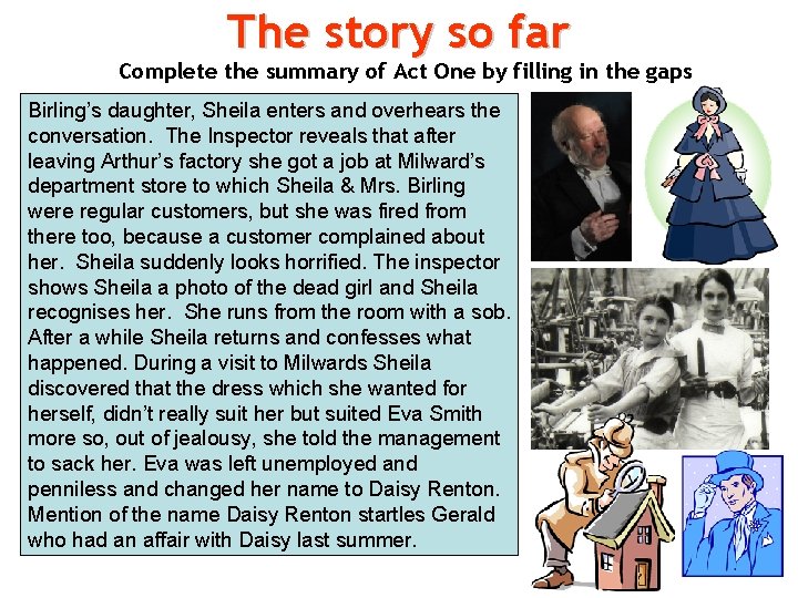 The story so far Complete the summary of Act One by filling in the
