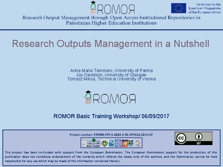 Research Outputs Management in a Nutshell Anna Maria Tammaro, University of Parma Joy Davidson, Research Outputs Management in a Nutshell Anna Maria Tammaro, University of Parma Joy Davidson,