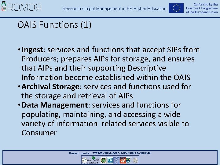 Research Output Management in PS Higher Education OAIS Functions (1) • Ingest: services and Research Output Management in PS Higher Education OAIS Functions (1) • Ingest: services and