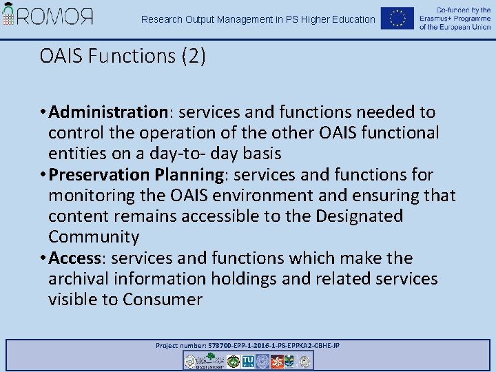 Research Output Management in PS Higher Education OAIS Functions (2) • Administration: services and Research Output Management in PS Higher Education OAIS Functions (2) • Administration: services and