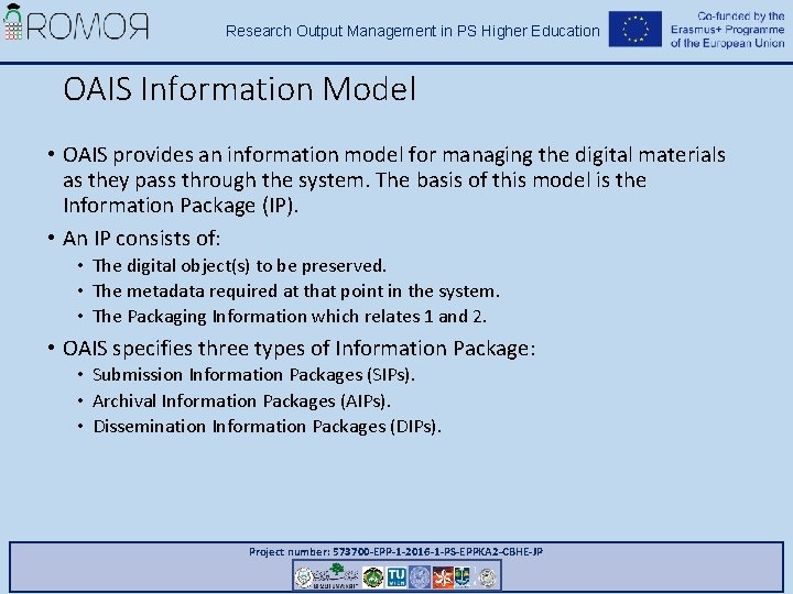 Research Output Management in PS Higher Education OAIS Information Model • OAIS provides an Research Output Management in PS Higher Education OAIS Information Model • OAIS provides an