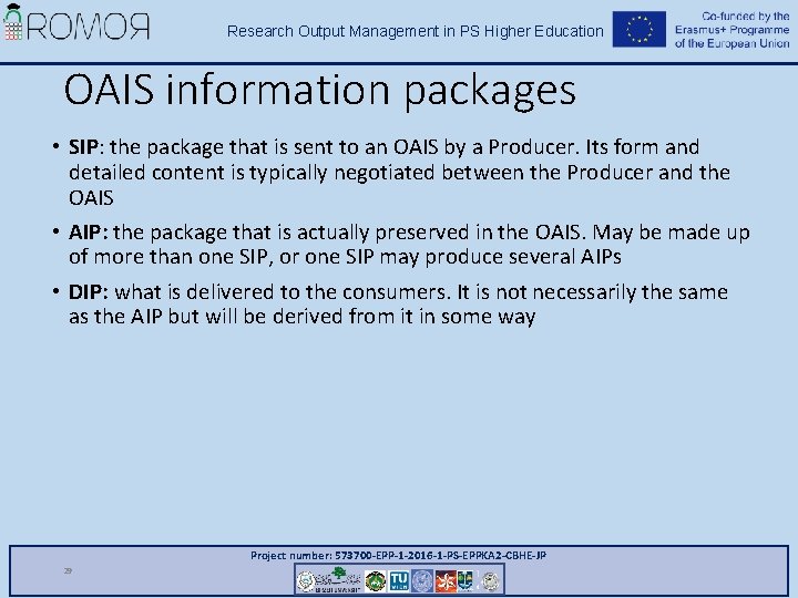 Research Output Management in PS Higher Education OAIS information packages • SIP: the package Research Output Management in PS Higher Education OAIS information packages • SIP: the package