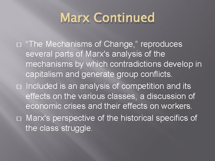 Marx Continued � � � “The Mechanisms of Change, ” reproduces several parts of