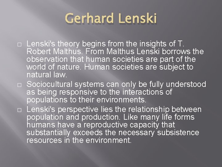 Gerhard Lenski � � � Lenski's theory begins from the insights of T. Robert