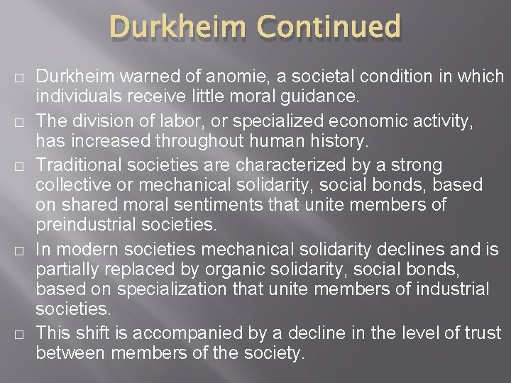 Durkheim Continued � � � Durkheim warned of anomie, a societal condition in which
