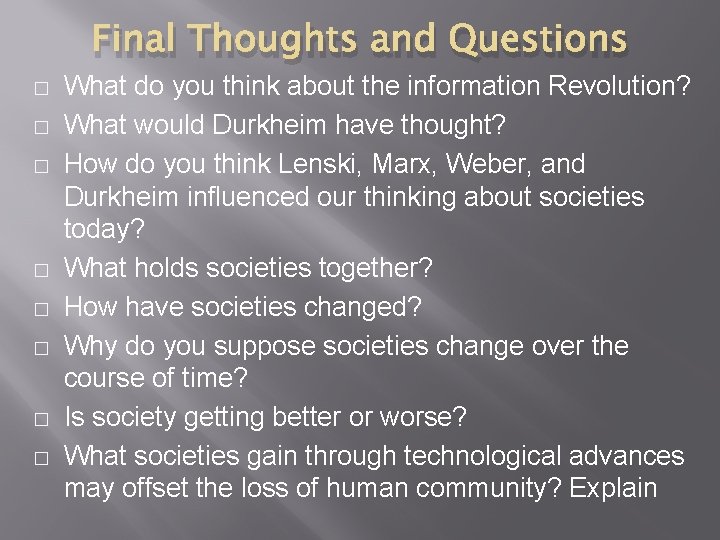 Final Thoughts and Questions � � � � What do you think about the