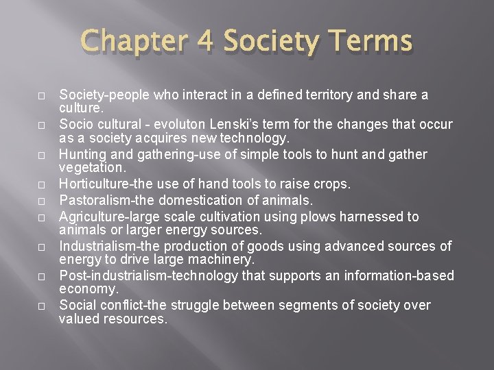 Chapter 4 Society Terms � � � � � Society-people who interact in a