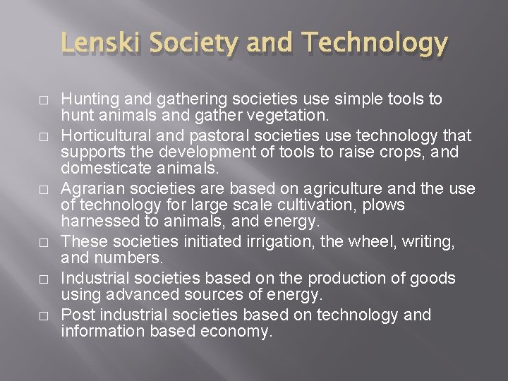 Lenski Society and Technology � � � Hunting and gathering societies use simple tools