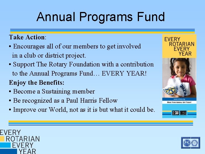 Annual Programs Fund Take Action: • Encourages all of our members to get involved Annual Programs Fund Take Action: • Encourages all of our members to get involved