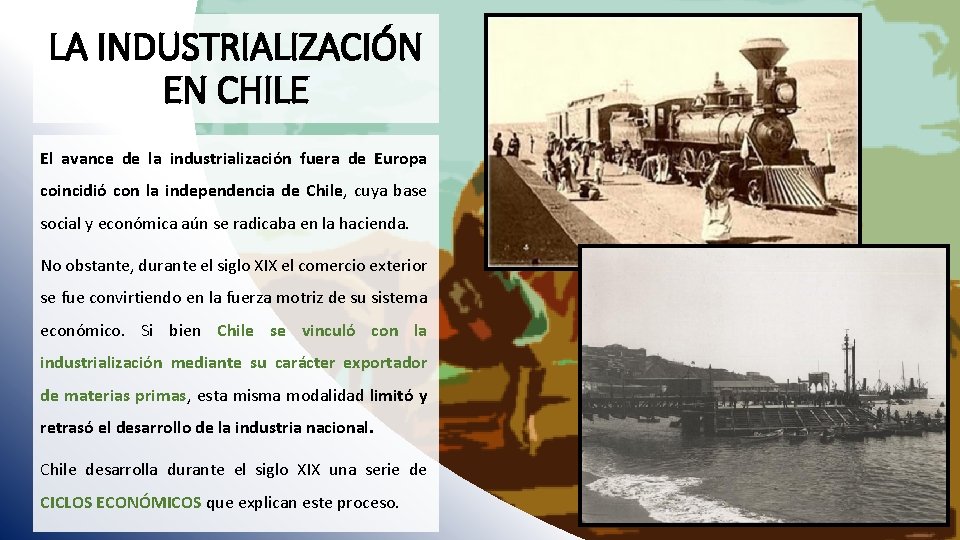LA INDUSTRIALIZACIÓN EN CHILE El avance de la industrialización fuera de Europa coincidió con