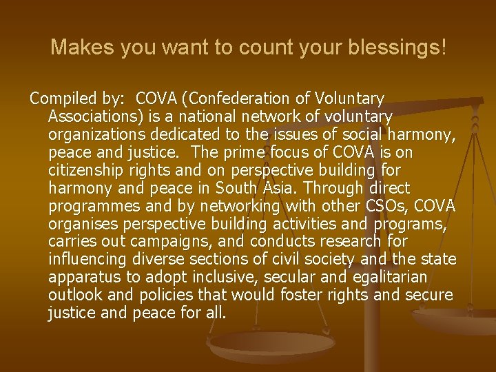 Makes you want to count your blessings! Compiled by: COVA (Confederation of Voluntary Associations)