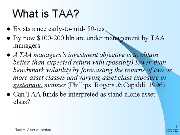What is TAA? l l Exists since early-to-mid- 80 -ies. By now $100 -200