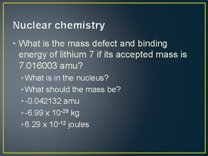 Nuclear chemistry • What is the mass defect and binding energy of lithium 7
