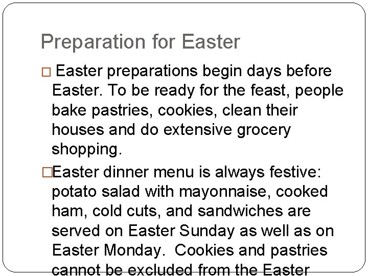 Preparation for Easter � Easter preparations begin days before Easter. To be ready for