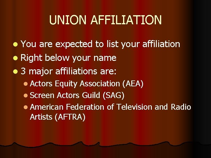 UNION AFFILIATION l You are expected to list your affiliation l Right below your
