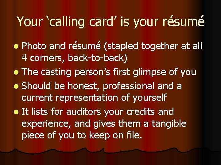 Your ‘calling card’ is your résumé l Photo and résumé (stapled together at all