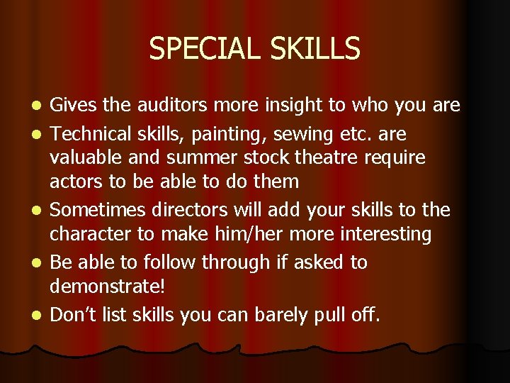 SPECIAL SKILLS l l l Gives the auditors more insight to who you are