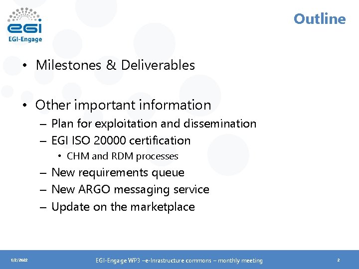 Outline • Milestones & Deliverables • Other important information – Plan for exploitation and