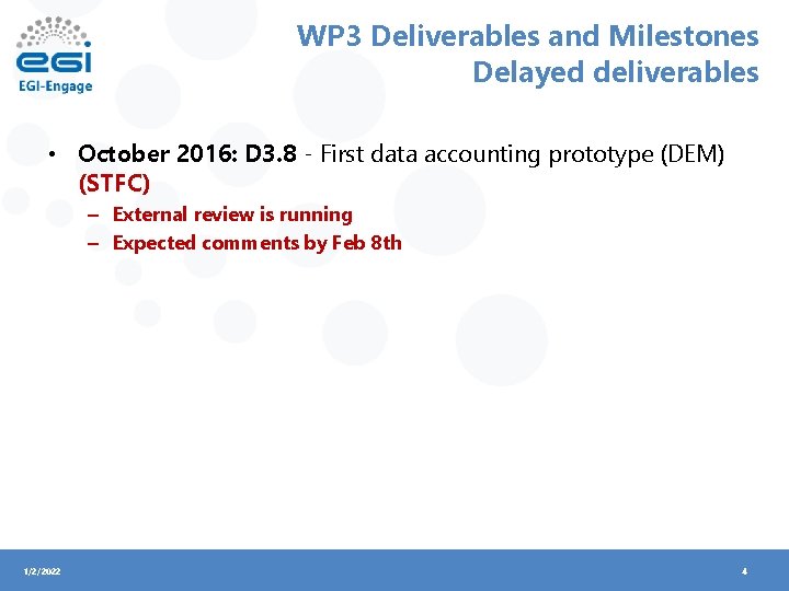 WP 3 Deliverables and Milestones Delayed deliverables • October 2016: D 3. 8 -