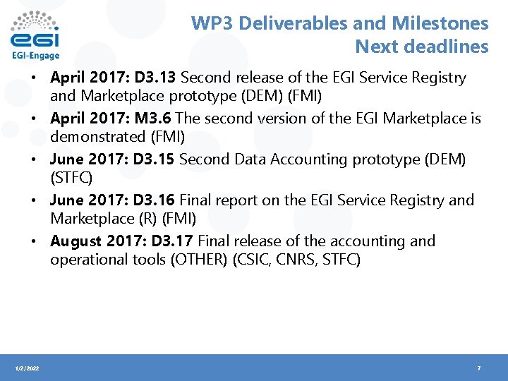 WP 3 Deliverables and Milestones Next deadlines • April 2017: D 3. 13 Second