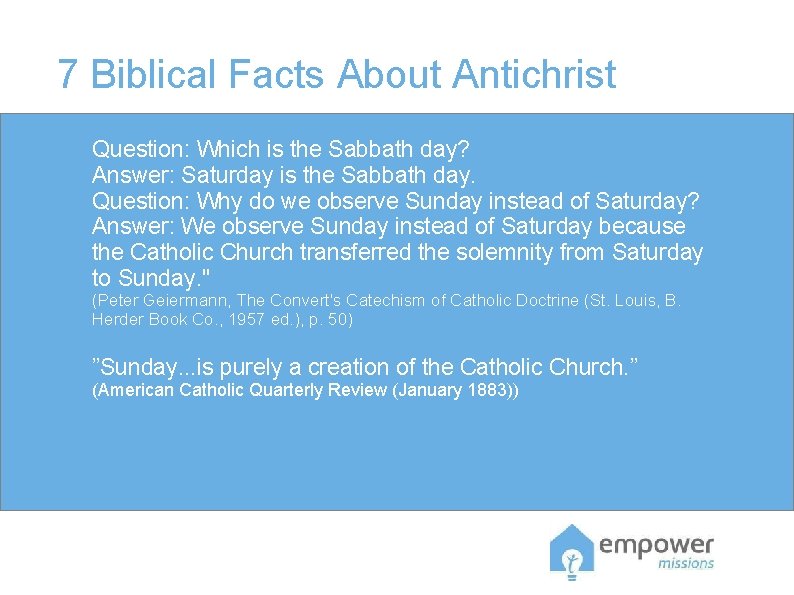 7 Biblical Facts About Antichrist Question: Which is the Sabbath day? Answer: Saturday is