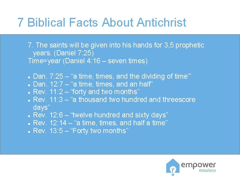 7 Biblical Facts About Antichrist 7. The saints will be given into his hands