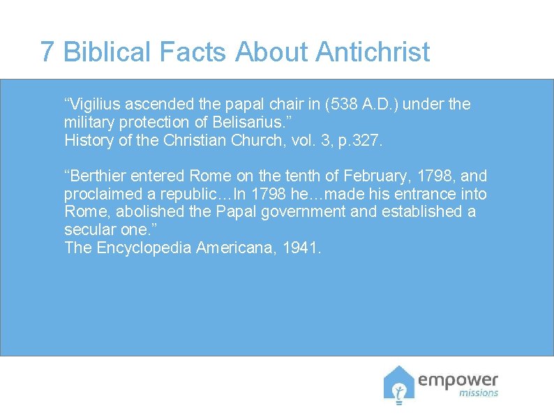 7 Biblical Facts About Antichrist “Vigilius ascended the papal chair in (538 A. D.