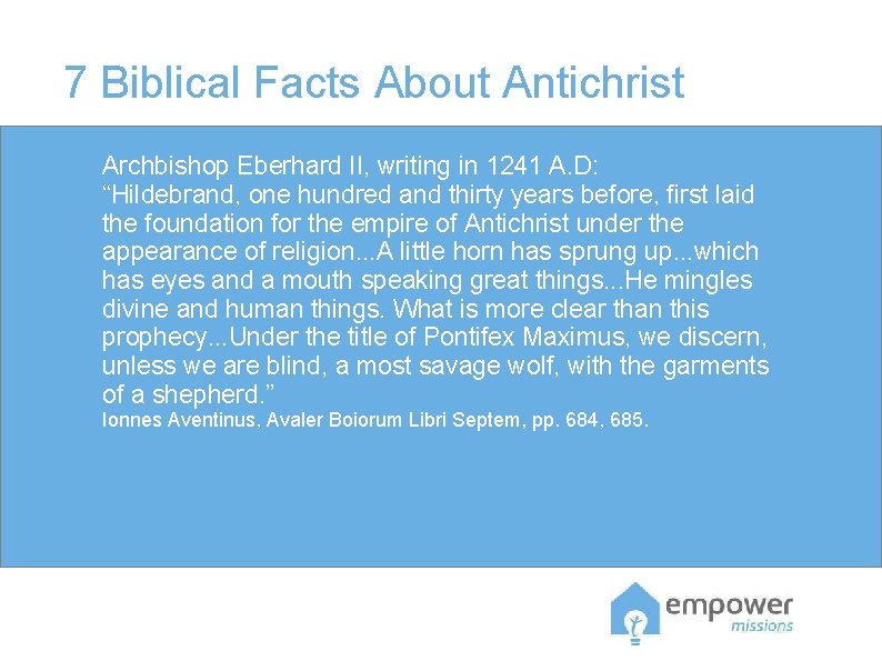 7 Biblical Facts About Antichrist Archbishop Eberhard II, writing in 1241 A. D: “Hildebrand,