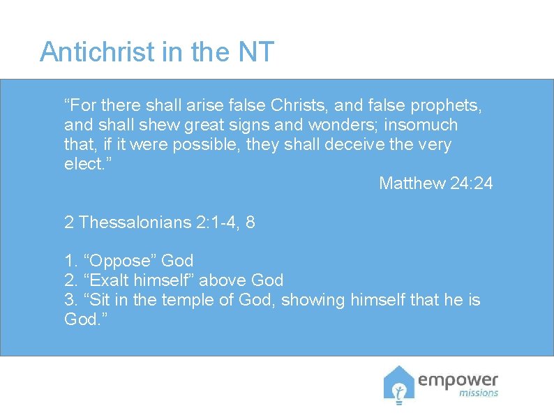 Antichrist in the NT “For there shall arise false Christs, and false prophets, and