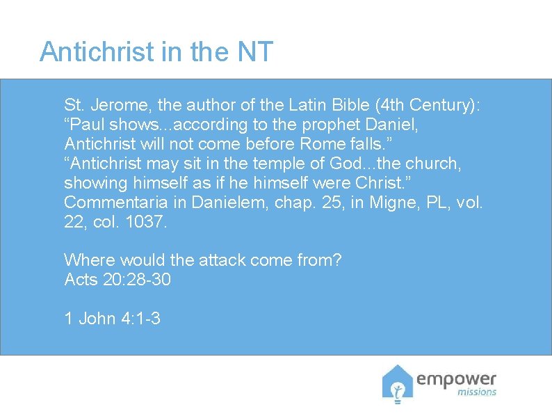 Antichrist in the NT St. Jerome, the author of the Latin Bible (4 th