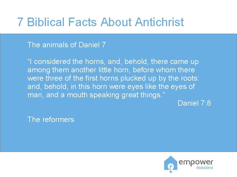 7 Biblical Facts About Antichrist The animals of Daniel 7 “I considered the horns,