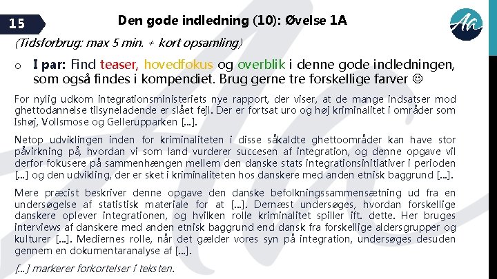 15 Den gode indledning (10): Øvelse 1 A (Tidsforbrug: max 5 min. + kort