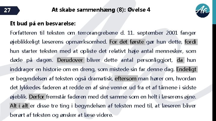 27 At skabe sammenhæng (8): Øvelse 4 Et bud på en besvarelse: Forfatteren til