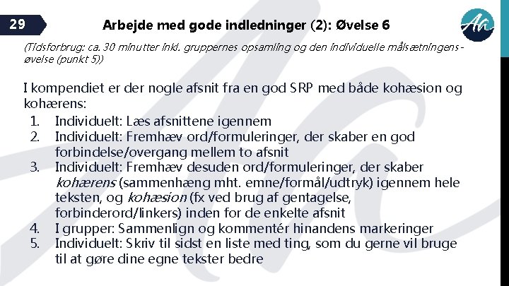 29 Arbejde med gode indledninger (2): Øvelse 6 (Tidsforbrug: ca. 30 minutter inkl. gruppernes