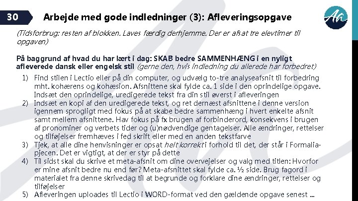 30 Arbejde med gode indledninger (3): Afleveringsopgave (Tidsforbrug: resten af blokken. Laves færdig derhjemme.