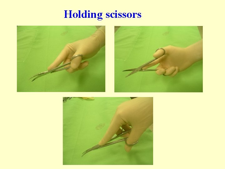 Holding scissors Holding scissors
