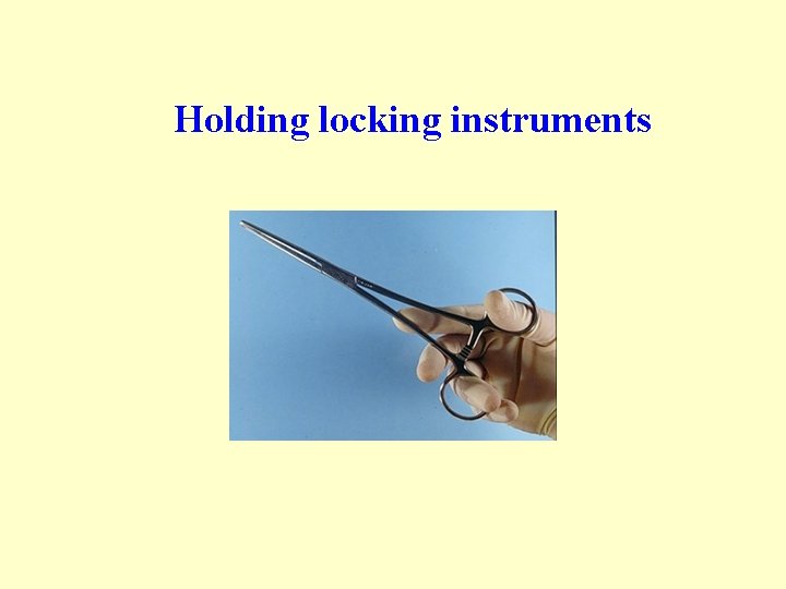 Holding locking instruments Holding locking instruments
