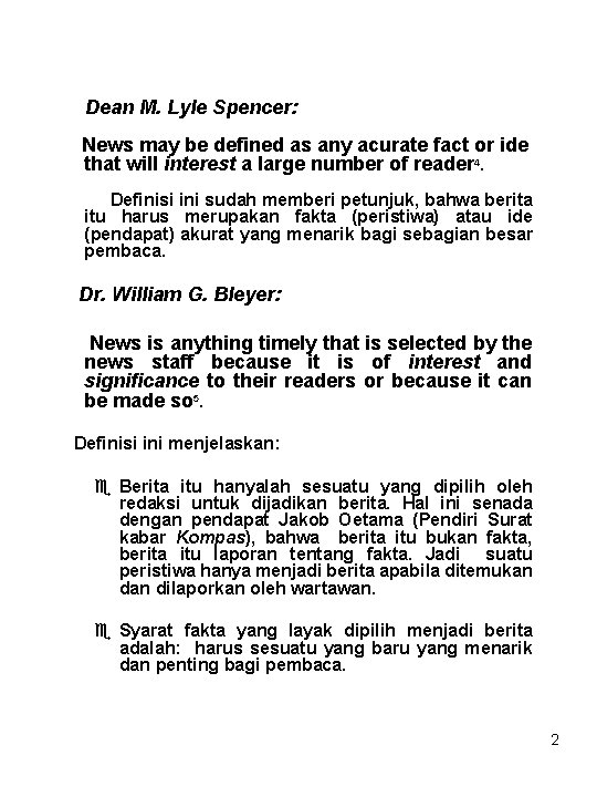 Dean M. Lyle Spencer: News may be defined as any acurate fact or ide