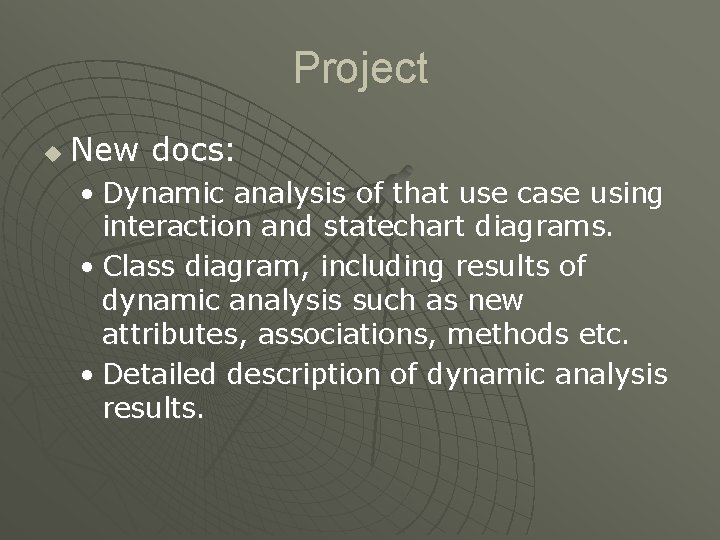 Project u New docs: • Dynamic analysis of that use case using interaction and