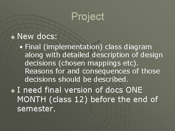 Project u New docs: • Final (implementation) class diagram along with detailed description of