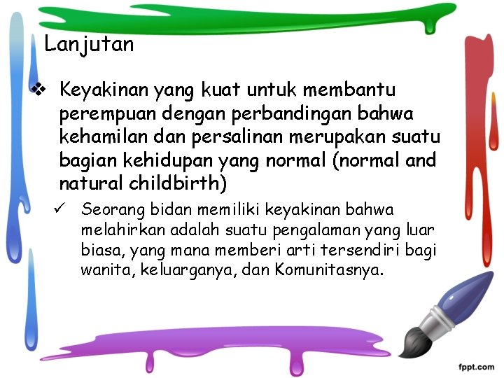 Lanjutan v Keyakinan yang kuat untuk membantu perempuan dengan perbandingan bahwa kehamilan dan persalinan