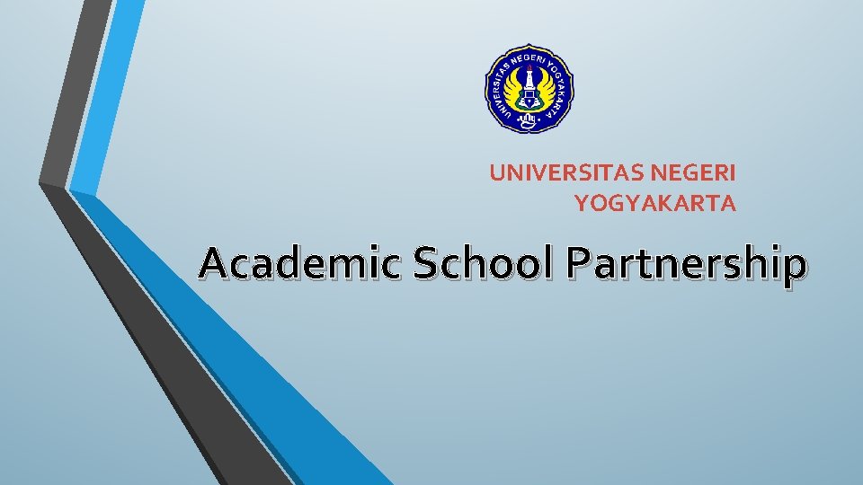 UNIVERSITAS NEGERI YOGYAKARTA Academic School Partnership 