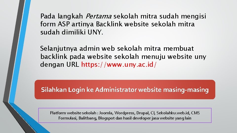 Pada langkah Pertama sekolah mitra sudah mengisi form ASP artinya Backlink website sekolah mitra