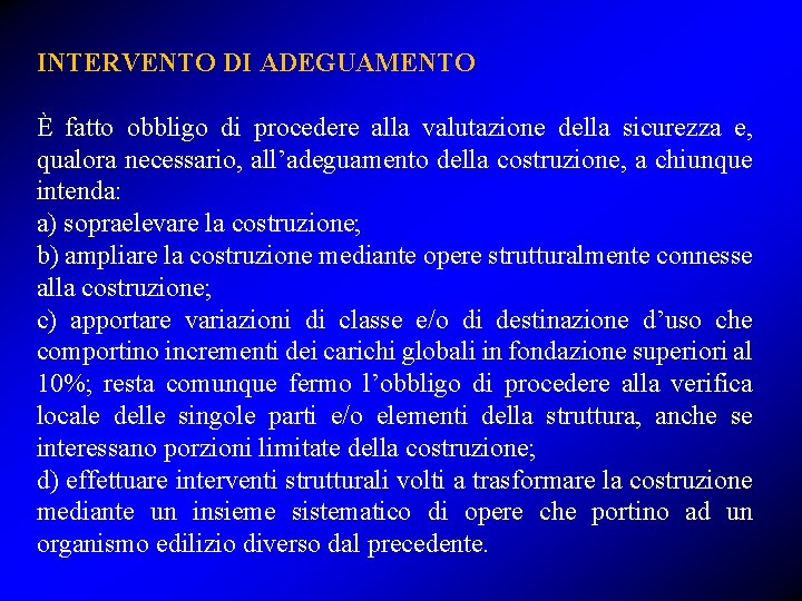 INTERVENTO DI ADEGUAMENTO È fatto obbligo di procedere alla valutazione della sicurezza e, qualora