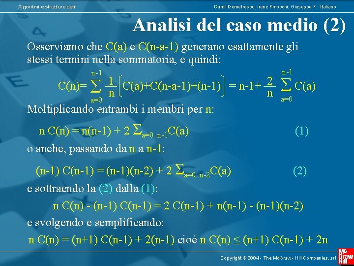 Algoritmi e strutture dati Camil Demetrescu, Irene Finocchi, Giuseppe F. Italiano Analisi del caso