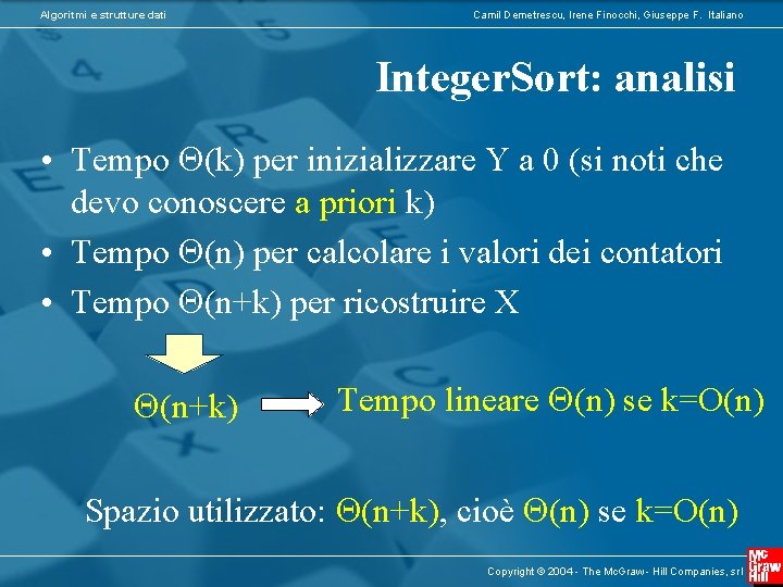 Algoritmi e strutture dati Camil Demetrescu, Irene Finocchi, Giuseppe F. Italiano Integer. Sort: analisi