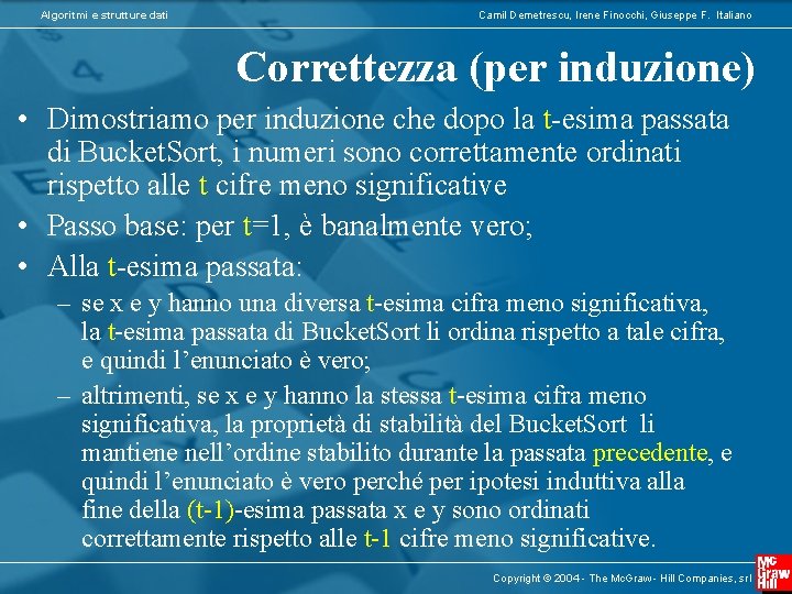 Algoritmi e strutture dati Camil Demetrescu, Irene Finocchi, Giuseppe F. Italiano Correttezza (per induzione)