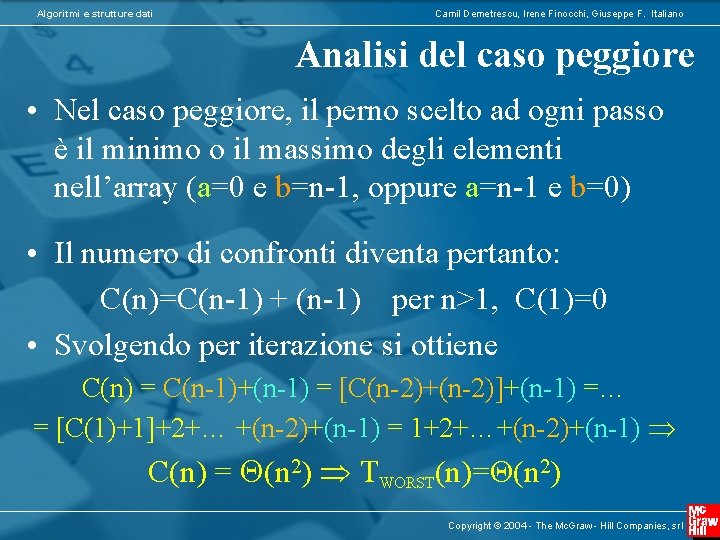 Algoritmi e strutture dati Camil Demetrescu, Irene Finocchi, Giuseppe F. Italiano Analisi del caso