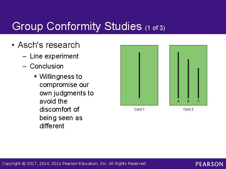 Group Conformity Studies (1 of 3) • Asch's research – Line experiment – Conclusion